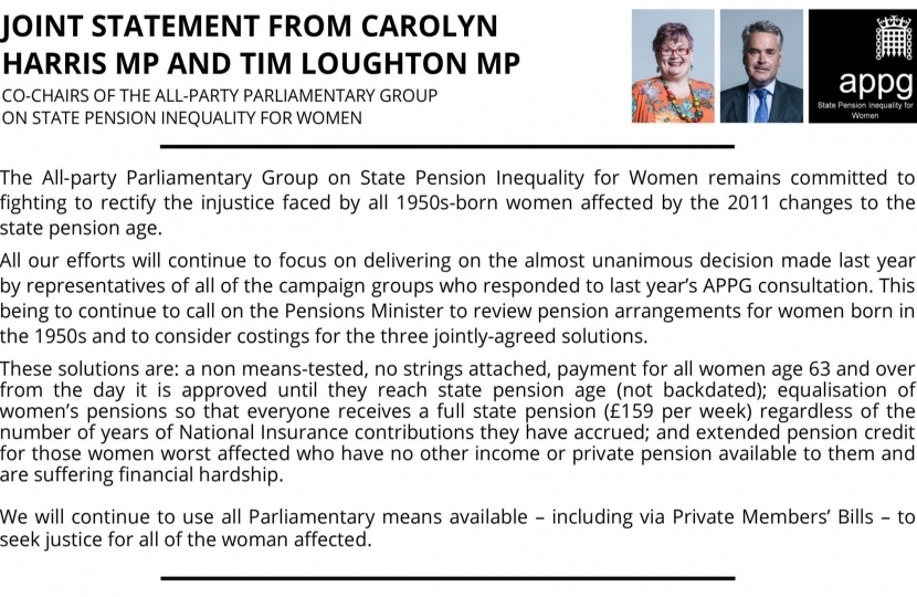 See above for a joint statement from Tim Loughton MP and Carolyn Harris MP on their continued campaign to see justice for all 1950's Women.